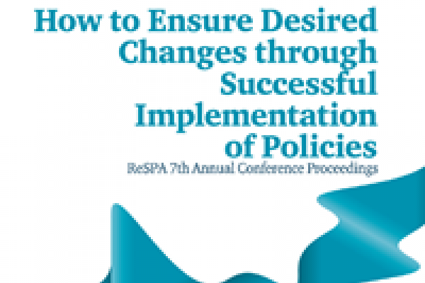 Effective Policy Making: How to Ensure Desired Changes through Successful Implementation of Policies -7th Annual Conference proceeding publication